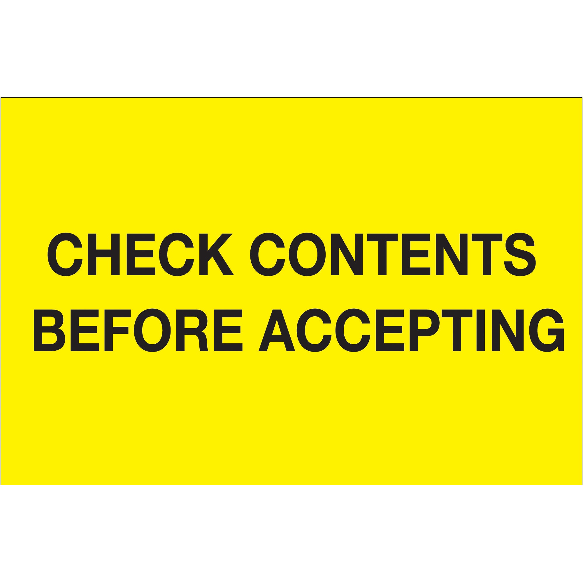 4 x 6" - "Check Contents Before Accepting" (Fluorescent Yellow) Labels (DL1332) Roll Of 500